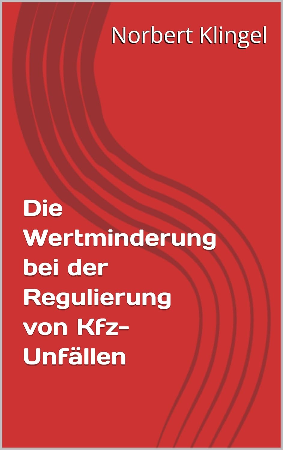 Die Bedeutung der Wertminderung bei der Regulierung von Verkehrsunfällen: Rechtliche Grundlagen, Berechnungsmethoden und Praxisbeispiele
