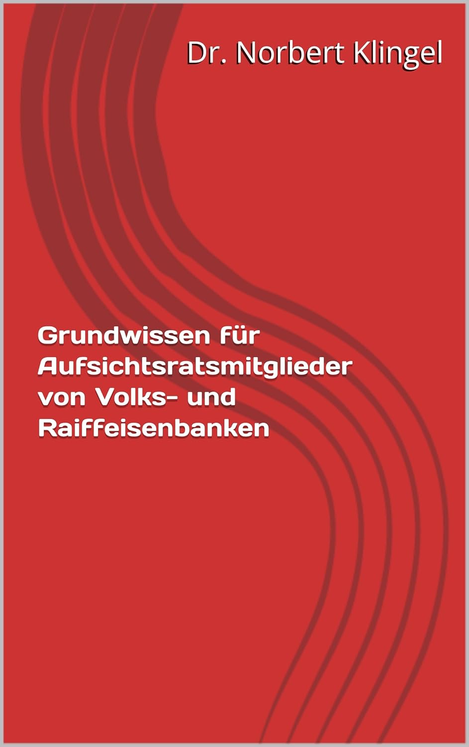 Grundwissen für Aufsichtsratsmitglieder von Volks- und Raiffeisenbanken